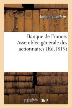 portada Banque de France. Assemblée Générale Des Actionnaires de la Banque de France: Du 28 Janvier M. DCCCXIX (en Francés)