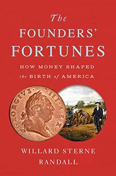 portada The Founders'Fortunes: How Money Shaped the Birth of America (in English)