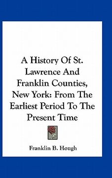 portada a history of st. lawrence and franklin counties, new york: from the earliest period to the present time (en Inglés)