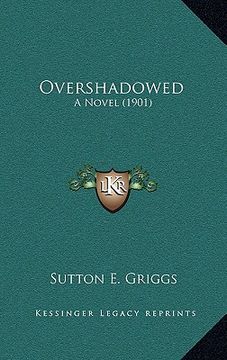 portada overshadowed: a novel (1901) (en Inglés)