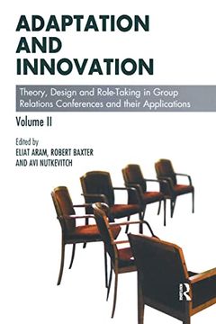 portada Adaptation and Innovation: Theory, Design and Role-Taking in Group Relations Conferences and Their Applications (The Group Relations Conferences Series) (in English)