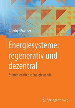 portada Energiesysteme: Regenerativ und Dezentral: Strategien für die Energiewende (en Alemán)