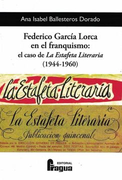portada Federico Garcia Lorca en el Franquismo: El Caso de la Estafeta Literaria (1944-1960) (in Spanish)