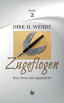 portada Zugeflogen: Kurz-Verse und Aquarell-Art (en Alemán)