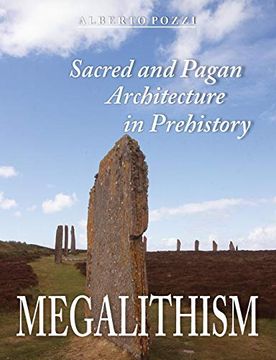 portada Megalithism: Sacred and Pagan Architecture in Prehistory (en Inglés)