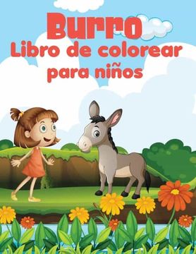 portada Burro Libro de Colorear Para Niños: Impresionante, Único y Creativo Burro Páginas de Colorear Para los Niños, el Alivio del Estrés, un Burro Feliz Haciendo Todo Tipo de Actividades Divertidas