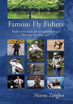 portada Famous fly Fishers: Profiles of Eminent and Accomplished People who Love the Quiet Sport (en Inglés)