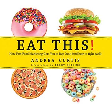 portada Eat This! How Fast Food Marketing Gets you to buy Junk (And how to Fight Back) (en Inglés)