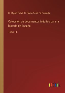 portada Colección de documentos inéditos para la historia de España: Tomo 14