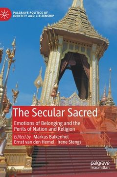 portada The Secular Sacred: Emotions of Belonging and the Perils of Nation and Religion (en Inglés)