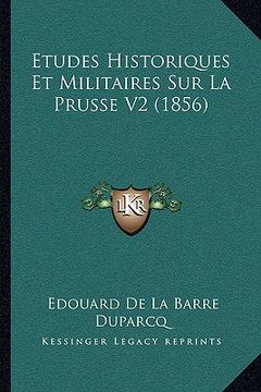 portada Etudes Historiques Et Militaires Sur La Prusse V2 (1856) (en Francés)