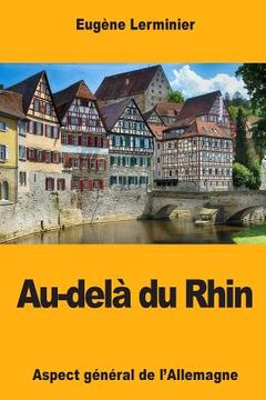 portada Au-delà du Rhin: Aspect général de l'Allemagne (en Francés)