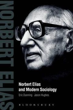 portada norbert elias and modern sociology: knowledge, interdependence, power, process (en Inglés)