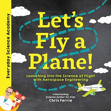 portada Let'S fly a Plane! Launching Into the Science of Flight With Aerospace Engineering (Everyday Science Academy) 