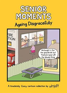 portada Senior Moments: Ageing Disgracefully (en Inglés)