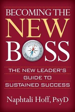 portada Becoming the New Boss: The New Leader's Guide to Sustained Success (en Inglés)