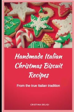 portada Handmade Italian Christmas Biscuit Recipes (en Inglés)