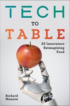 portada Tech to Table: 25 Innovators Reimagining Food 