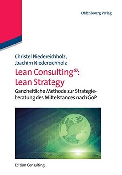 portada Lean Consulting: Lean Strategy: Ganzheitliche Methode zur Strategieberatung des Mittelstandes Nach gop (Edition Consulting) (in German)