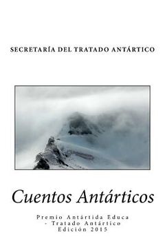 portada Cuentos Antárticos: Finalistas del Premio Antártida Educa - Tratado Antártico 2015