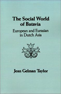 portada The Social World of Batavia: A History of Dutch Asia (en Inglés)