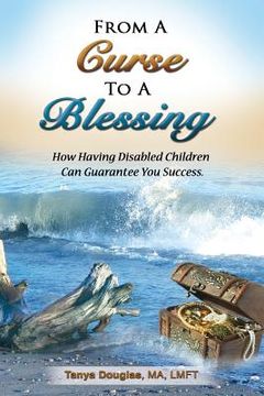 portada From a curse to a blessing: How having disabled children can gurantee you success (in English)
