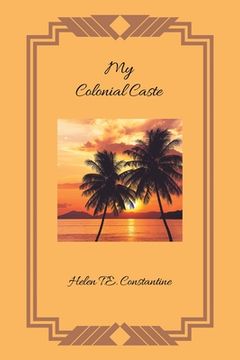 portada My Colonial Caste (en Inglés)
