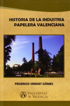 portada Historia de la Industria Papelera Valenciana (Fora de Col·Lecció) (in Spanish)
