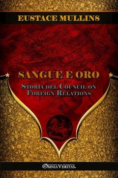 portada Sangue e Oro: Storia del Council on Foreign Relations (en Italiano)