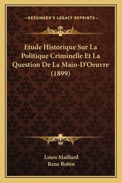 portada Etude Historique Sur La Politique Criminelle Et La Question De La Main-D'Oeuvre (1899) (in French)