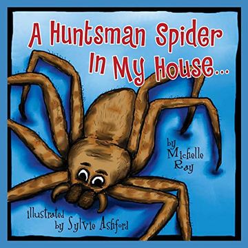 portada A Huntsman Spider in my House: Little Aussie Critters (Morgan James Kids) (en Inglés)