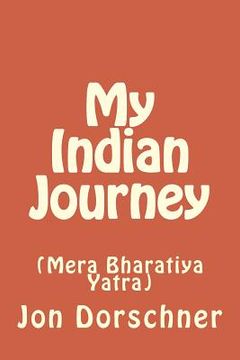 portada My Indian Journey: (Mera Bharatiya Yatra) (en Inglés)