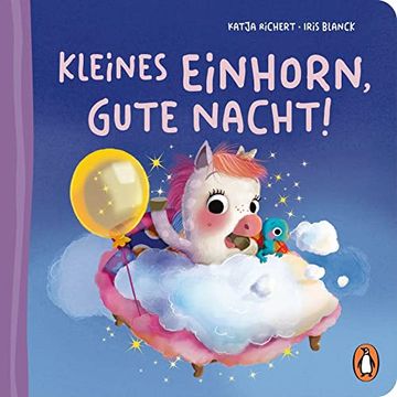 portada Kleines Einhorn, Gute Nacht! Pappbilderbuch mit Sonderausstattung für Kinder ab 2 Jahren (Die Fantasie-Babytier-Reihe, Band 2) (en Alemán)