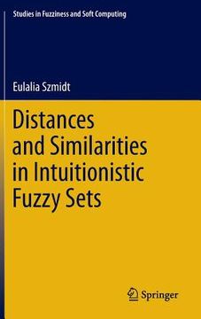 portada Distances and Similarities in Intuitionistic Fuzzy Sets (en Inglés)