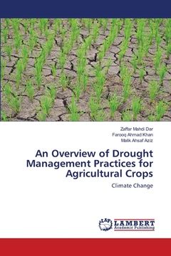 portada An Overview of Drought Management Practices for Agricultural Crops (en Inglés)