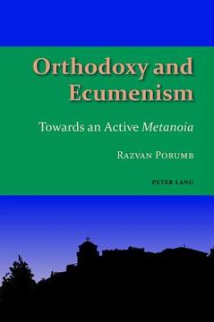 portada Orthodoxy and Ecumenism: Towards an Active Metanoia (en Inglés)
