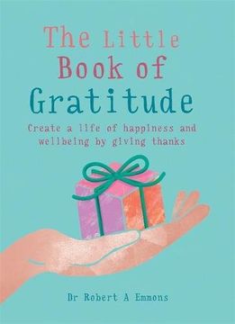 portada The Little Book of Gratitude: Create a life of happiness and wellbeing by giving thanks (MBS Little Book of...) (en Inglés)