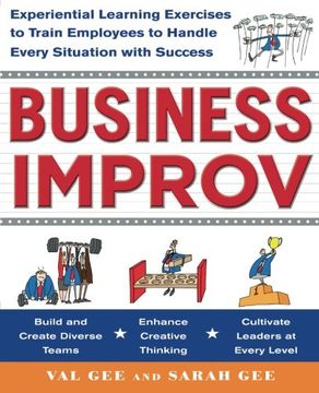 business improv,experiential learning exercises to train employees to handle every situation with success (en Inglés)