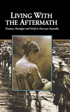 portada Living With the Aftermath: Trauma, Nostalgia and Grief in Post-War Australia (in English)