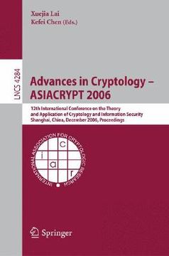portada advances in cryptology -- asiacrypt 2006: 12th international conference on the theory and application of cryptology and information security, shanghai (in English)