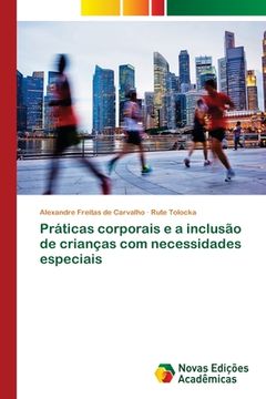 portada Práticas Corporais e a Inclusão de Crianças com Necessidades Especiais (en Portugués)