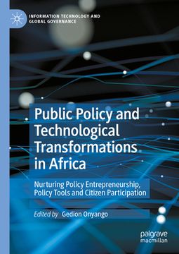 portada Public Policy and Technological Transformations in Africa: Nurturing Policy Entrepreneurship, Policy Tools and Citizen Participation (en Inglés)