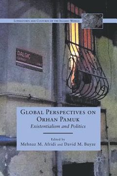 portada Global Perspectives on Orhan Pamuk: Existentialism and Politics (en Inglés)