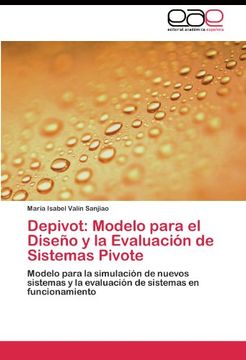 portada Depivot: Modelo para el Diseño y la Evaluación de Sistemas Pivote: Modelo para la simulación de nuevos sistemas y la evaluación de sistemas en funcionamiento