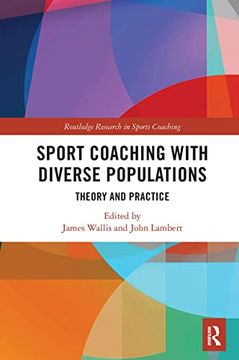 portada Sport Coaching With Diverse Populations: Theory and Practice (Routledge Research in Sports Coaching) 