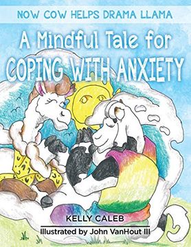 portada Now cow Helps Drama Llama: A Mindful Tale for Coping With Anxiety (en Inglés)