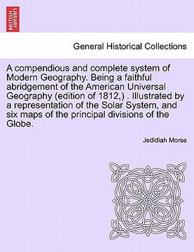 portada a compendious and complete system of modern geography. being a faithful abridgement of the american universal geography (edition of 1812, ) . illust (en Inglés)