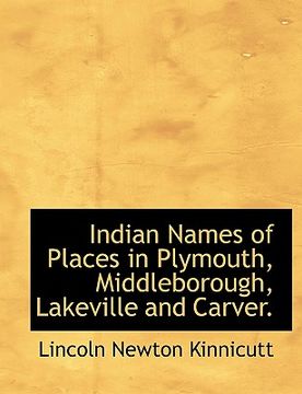portada indian names of places in plymouth, middleborough, lakeville and carver. (in English)