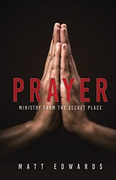 portada Prayer: Ministry From the Secret Place (en Inglés)