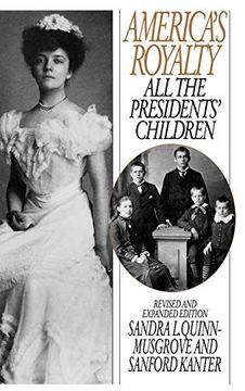 portada America's Royalty: All the Presidents' Children, Revised and Expanded Edition (en Inglés)